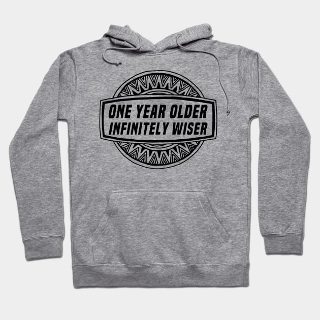 Older and wiser birthday gift Hoodie by FirstTees